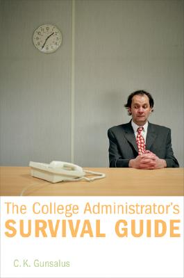 The-College-Administrator-s-Survival-Guide-Gunsalus-C-K-9780674023154